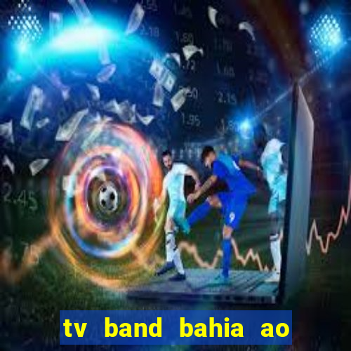 tv band bahia ao vivo online